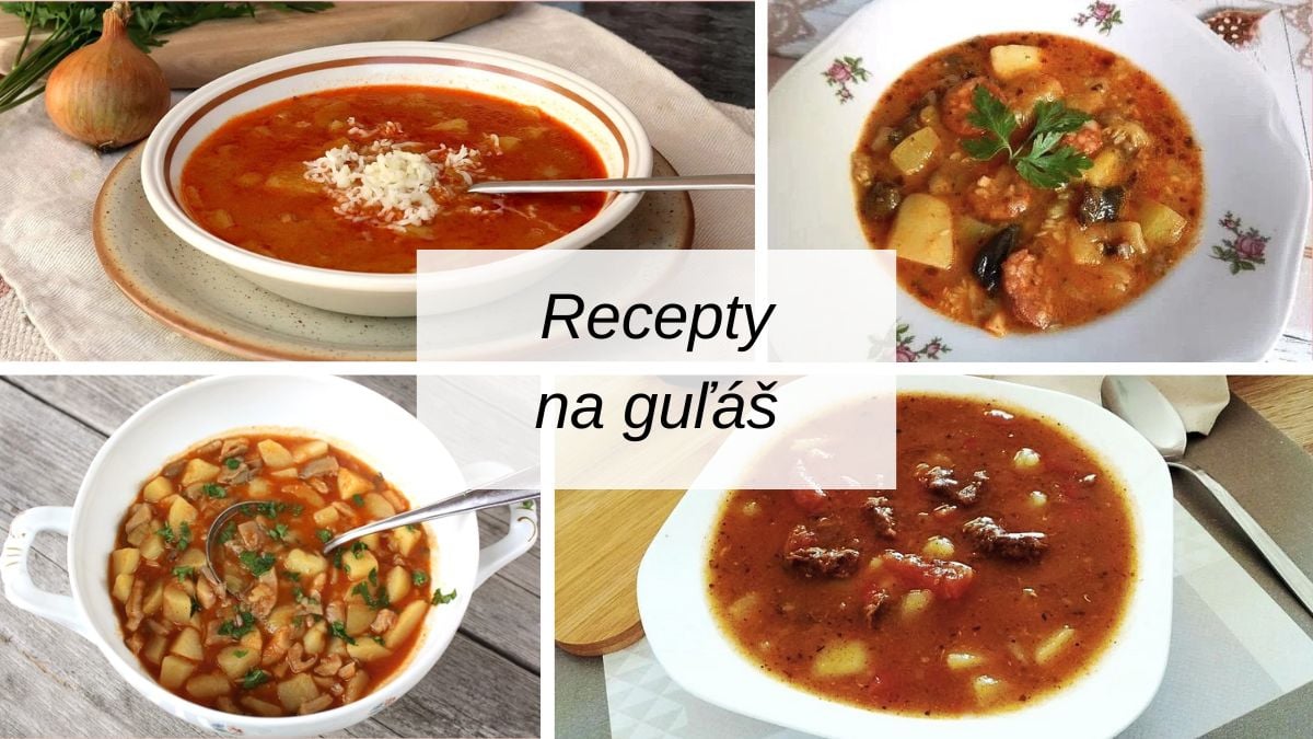 Neodolateľné recepty na guľáš:  kotlíkový, bravčový aj bez mäsa, Varíme, pečieme, zavárame, Naničmama.sk