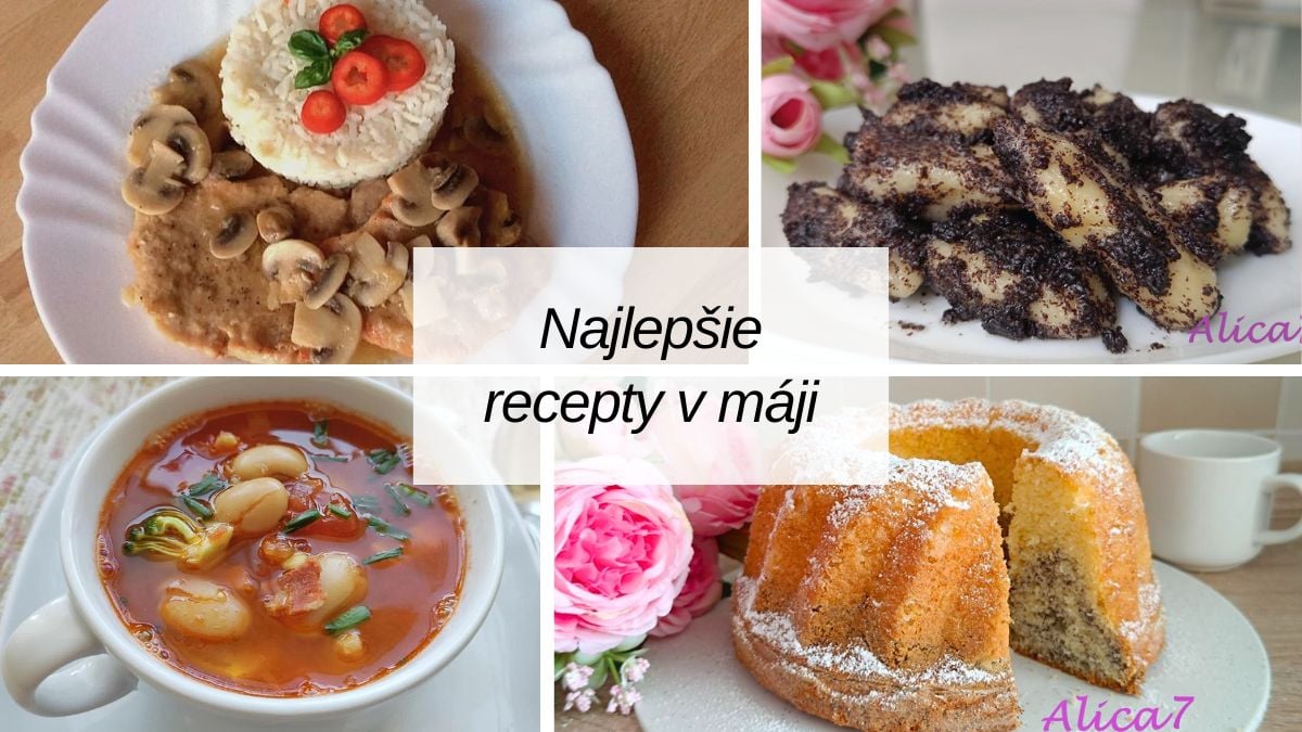 Najhľadanejšie recepty na varenie a pečenie v máji: Hlavné jedlá aj koláče, Varíme, pečieme, zavárame, Naničmama.sk