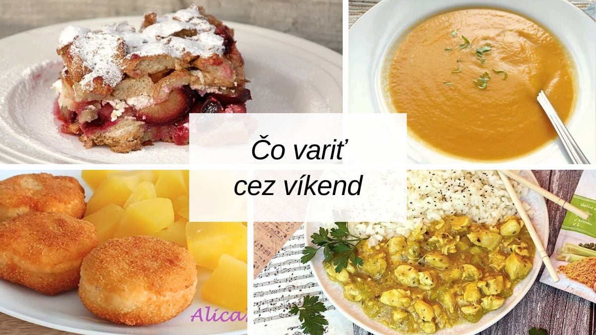 Čo variť cez víkend: Recepty na polievky, hlavné jedlá aj koláče zo sezónnych surovín, Varíme, pečieme, zavárame, Naničmama.sk