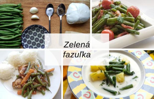 Zelená fazuľka na 15 spôsobov – recepty na polievky, prílohy a hlavné jedlá, Varíme, pečieme, zavárame, Naničmama.sk