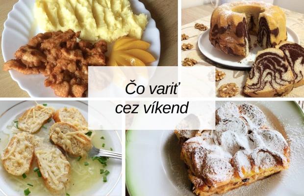 Čo uvariť cez víkend? Inšpirácie na chutné jedlá a dezerty, Varíme, pečieme, zavárame, Naničmama.sk