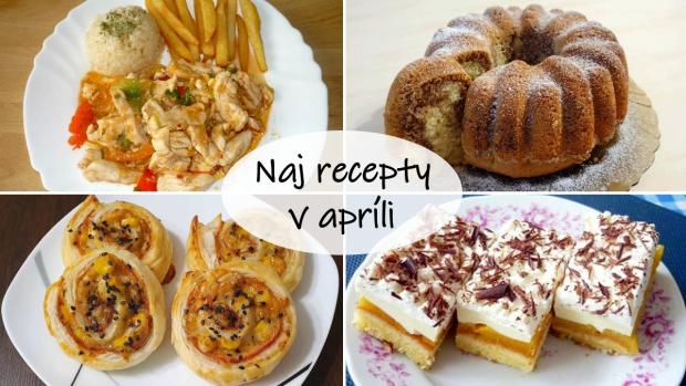 Toto sú najlepšie recepty v apríli 2024, Varíme, pečieme, zavárame, Naničmama.sk