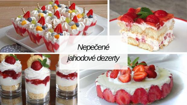 Recepty na nepečené torty a zákusky s jahodami