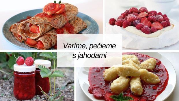 Recepty s jahodami - jahodové koláče, džem aj sirup