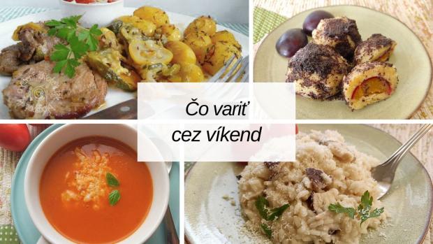 Tipy na víkendové varenie a pečenie - recepty na hlavné jedlá, polievky aj koláče, Varíme, pečieme, zavárame, Naničmama.sk
