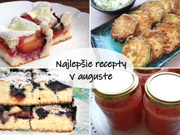10 najlepších receptov  (august 2022), Varíme, pečieme, zavárame, Naničmama.sk