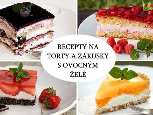 Recepty na fantastické ovocné zákusky a torty so želatínou, Varíme, pečieme, zavárame, Naničmama.sk