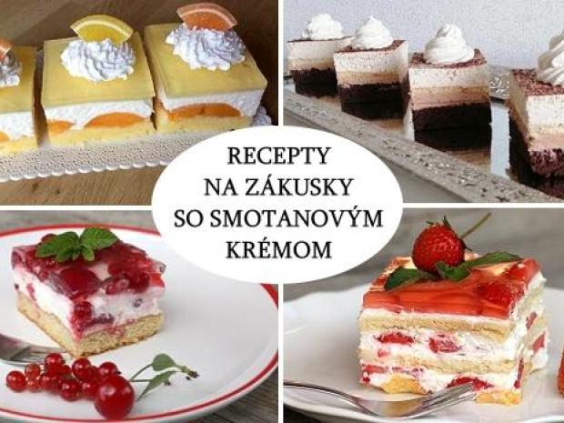 Recepty na smotanové zákusky pečené aj nepečené, s ovocím aj s čokoládou, Varíme, pečieme, zavárame, Naničmama.sk