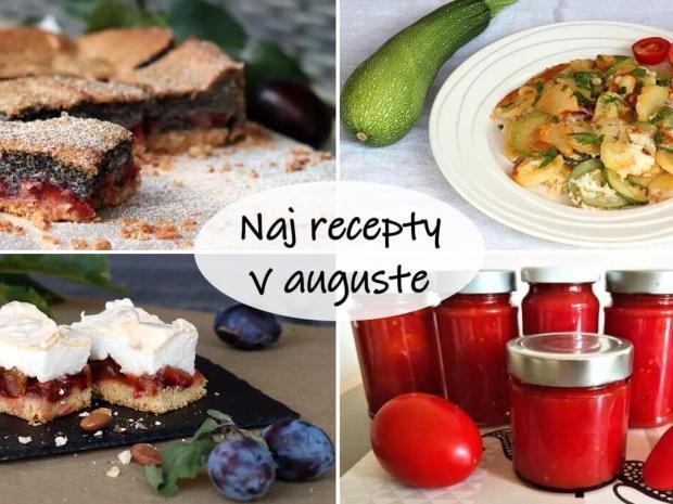 Najlepšie recepty (august 2023), Varíme, pečieme, zavárame, Naničmama.sk