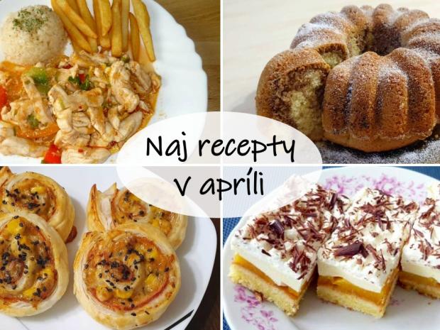 Toto sú najlepšie recepty v apríli 2024, Varíme, pečieme, zavárame, Naničmama.sk