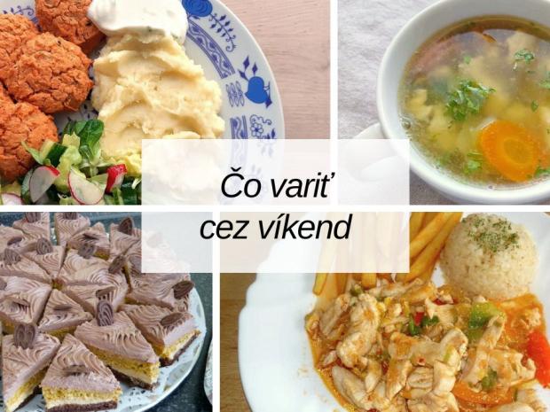 Čo uvariť cez víkend? Recepty na polievky, hlavné jedlá aj koláče, Varíme, pečieme, zavárame, Naničmama.sk
